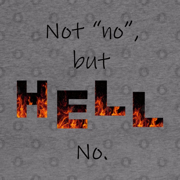 Not No But Hell by ThatBitchStacy